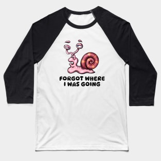 Slow And Forgetful Snail Baseball T-Shirt